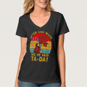 Camiseta Después De Que Dios Me Hizo Decir Que Ta Da Chicke