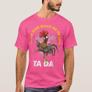 Camiseta Después De Que Dios Me Hizo Dijo Ta Da Chicken Fun