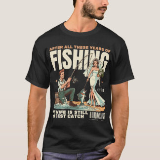 Camiseta Después de todos estos años de pesca, mi esposa to