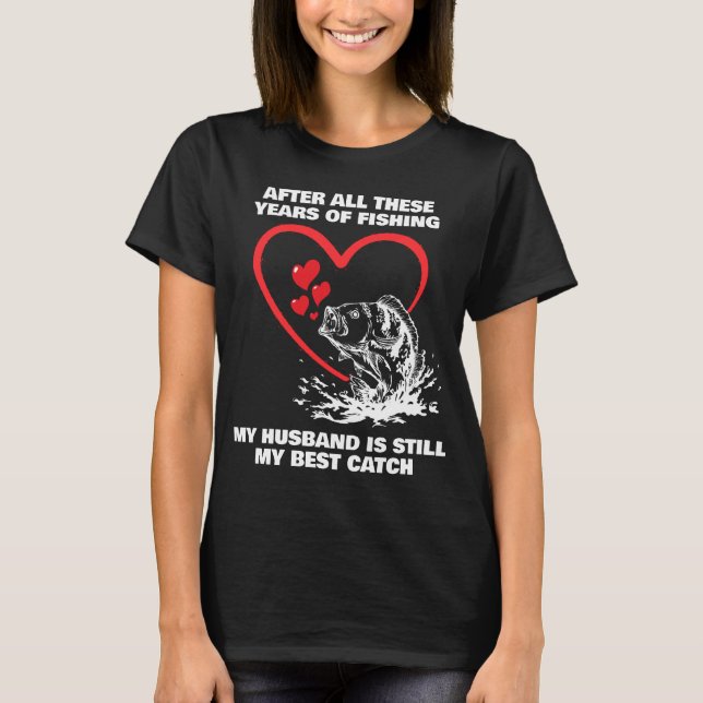 Camiseta DESPUÉS DE TODOS ESTOS AÑOS EL Marido PESQUERO ES  (Anverso)