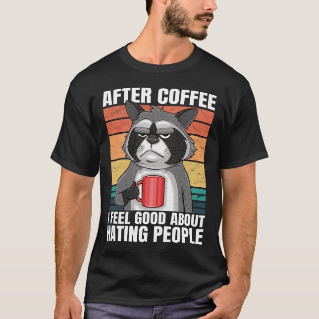 Camiseta Después Del Café Me Siento Bien Por Odiar A La Gen (Anverso)