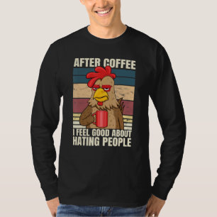 Camiseta Después del café me siento genial odiando a la gen