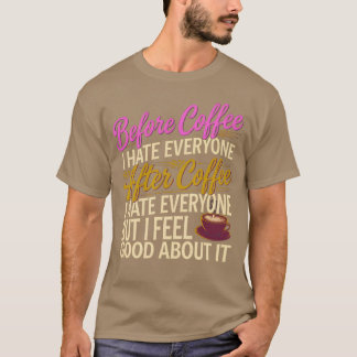 Camiseta Después del café odio a todos Me siento bien al re