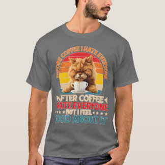 Camiseta Después del café odio a todos Me siento bien al re
