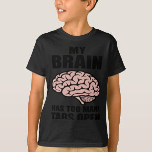 Camiseta Desquiciado - Mi cerebro tiene demasiadas pestañas