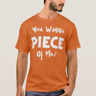 Camiseta Desserte Quieres Un Pedazo De Mí Haciendo Palabras