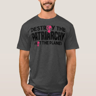 Camiseta Destruir El Patriarcado No El Clima Del Planeta Fe