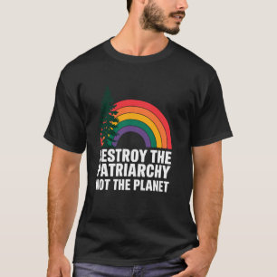 Camiseta Destruir el Patriarcado No el Planeta