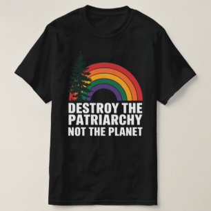 Camiseta Destruir El Patriarcado No El Planeta