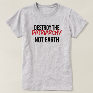 Camiseta Destruir el patriarcado, no la Tierra