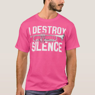 Camiseta Destruyo el Silencio de la trompeta de instrumento