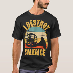 Camiseta Destruyo el silencio del cuerno francés marchando