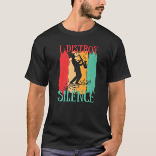 Camiseta Destruyo el silencio saxofonista saxofonista Jazz