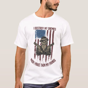 Camiseta Destruyo mis enemigos cuando los hago mis amigos