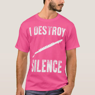 Camiseta Destruyo silencio Shirt Gracioso Jugador de Flauta