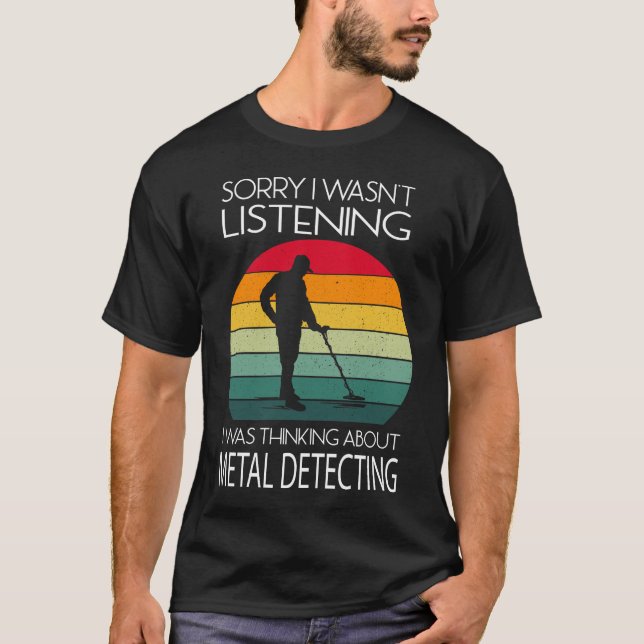 Camiseta Detección metalizado Lo siento no estaba escuchand (Anverso)