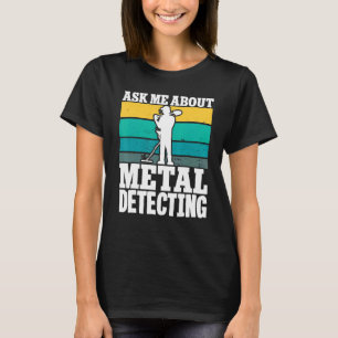 Camiseta Detectador metalizado me pregunta por el Dete Meta
