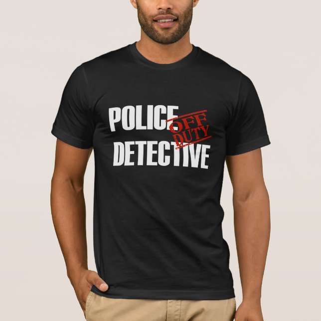 Camiseta Detective de policía FUERA DE SERVICIO (Anverso)
