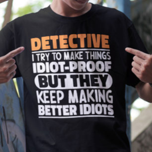 Camiseta Detective Intento Hacer Cosas Divertidas.