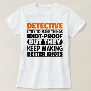Camiseta Detective Intento Hacer Cosas Divertidas.