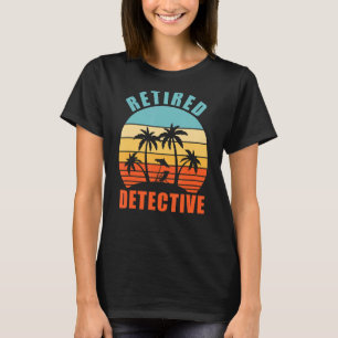 Camiseta Detective retirado Funny Detective Feliz Jubilació