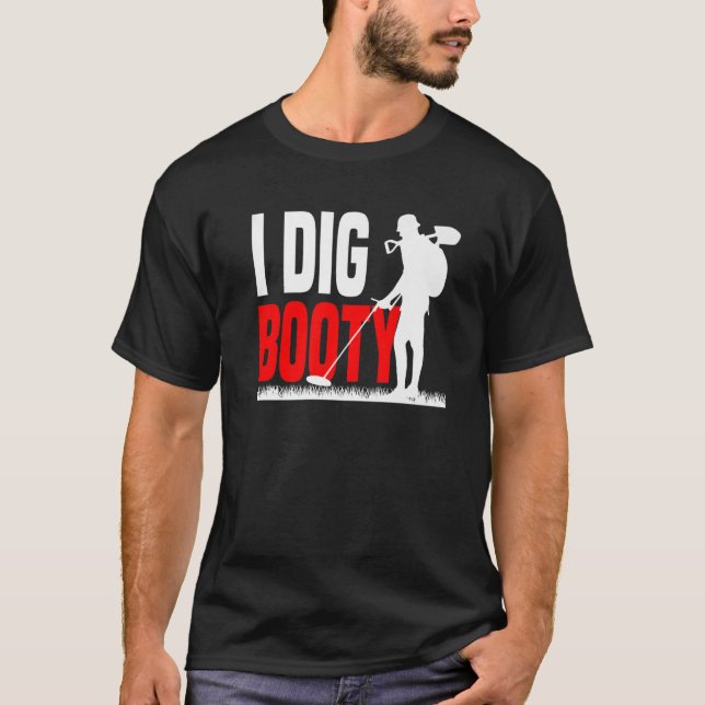 Camiseta Detector de búsqueda de tesoros metalizado I cavar (Anverso)