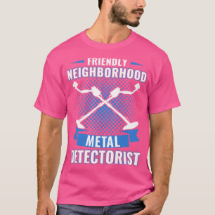 Camiseta Detector de Metales del Barrio Amistoso Metal Dete