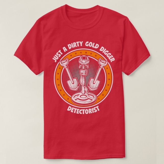 Camiseta Detector metalizado, sólo un detector de enredader (Diseño del anverso)