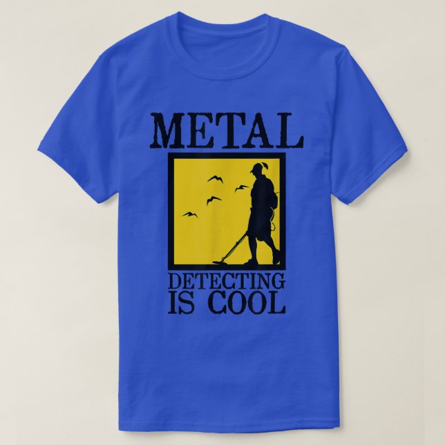 Camiseta Detector metalizadoDetección de metales es Guay    (Diseño del anverso)