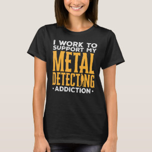 Camiseta Detectora Que Trabajo Para Apoyar Mi Detección Met