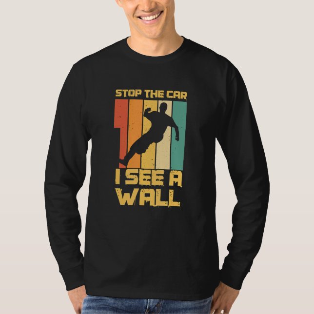 Camiseta Detén El Coche Veo Una Pared Para Un Parkour (Anverso)