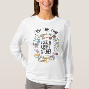 Camiseta ¡Detén El Coche! Veo Una Tienda De Artesanías