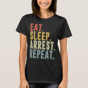 Camiseta Detención por sueño de un policía repite arresto