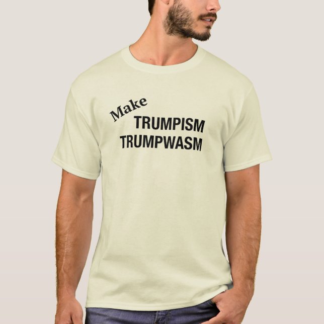 Camiseta DETENER A Trump Hacer Trumpismo Trumpwasm (Anverso)