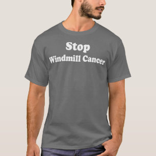 Camiseta Detener el cáncer de molino de viento