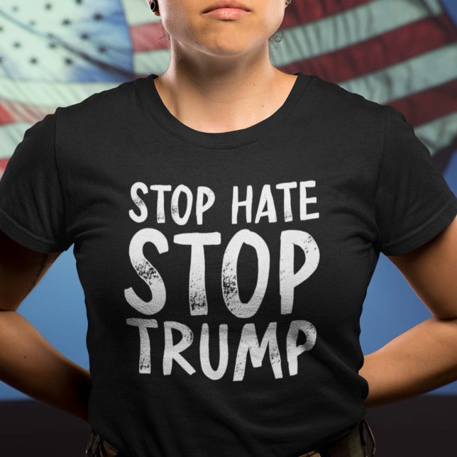 Camiseta Detener el odio para Trump (Subido por el creador)