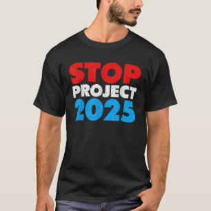 Camiseta Detener el proyecto 2025 Declaración política cont