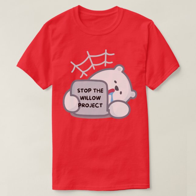 Camiseta detener el proyecto willow (Diseño del anverso)