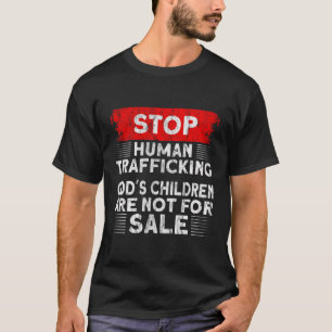Camiseta Detener El Tráfico Humano Que Los Niños De Dios No