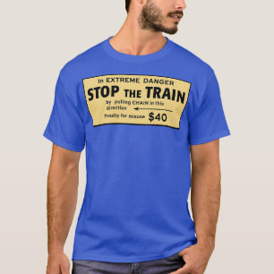 Camiseta Detener el tren en peligro extremo