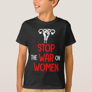 Camiseta Detener La Guerra Contra Las Mujeres - Elección A