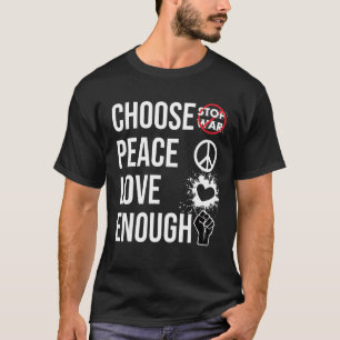 Camiseta Detener la guerra, elegir la paz, la paz, el amor