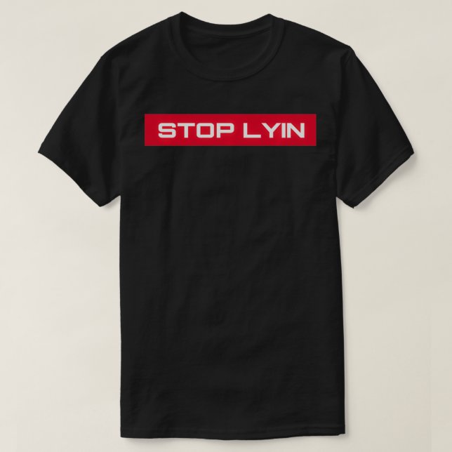 Camiseta DETENER LA Novedad DE LYIN (Diseño del anverso)