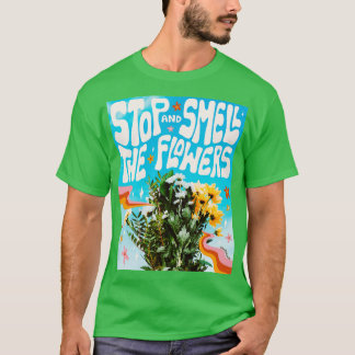 Camiseta Detener y oler las flores