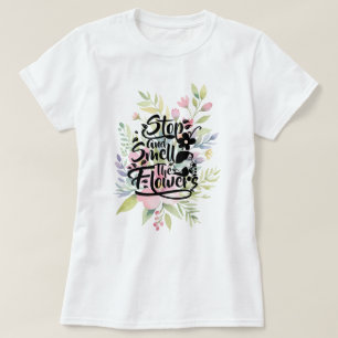 Camiseta Detener y oler las flores