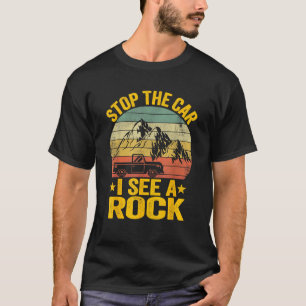 Camiseta Detenga El Coche Veo Un Coleccionista De Rocas Geo