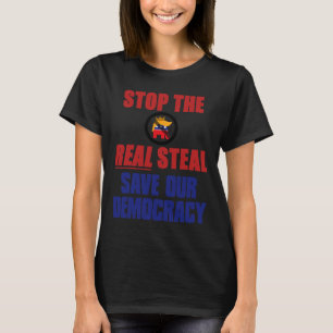 Camiseta Detengan El Verdadero Robo Salven Nuestra Democrac