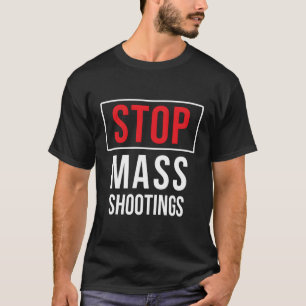 Camiseta Detengan los tiroteos masivos contra el terrorismo