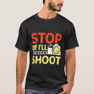 Camiseta Detente O Voy A Disparar Fotógrafo Gracioso