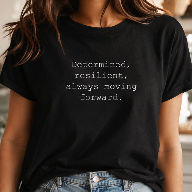 Camiseta Determinada Resiliente Siempre Avanzando (Subido por el creador)